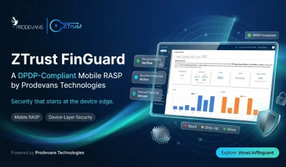 ZTrust FinGuard DPDP mobile RASP cybersecurity solution
